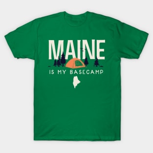 Maine is my Base Camp T-Shirt